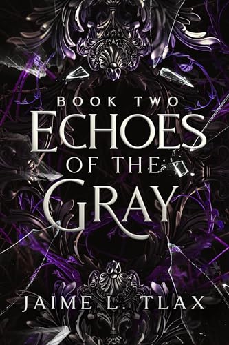 Echoes of the Gray: A Dark Fantasy Dark Romance (Betrayals Trilogy Book 2)