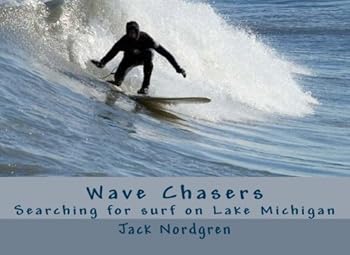 Paperback Wave Chasers: Searching for surf on Lake Michigan Book