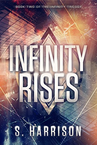 Infinity Rises (The Infinity Trilogy Book 2)
