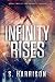 Infinity Rises (The Infinity Trilogy Book 2)