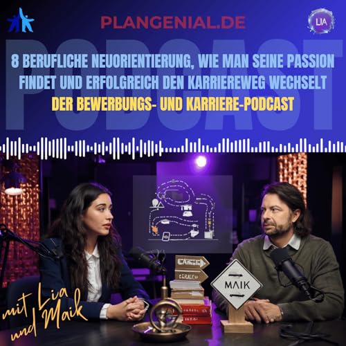 8 Berufliche Neuorientierung – wie man seine Passion findet und erfolgreich den Karriereweg wechselt