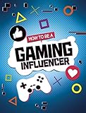 Raintree How to be a Gaming Influencer (How to be an Influencer).