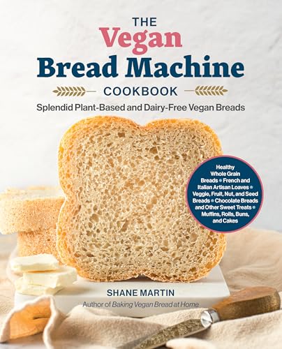 The Vegan Bread Machine Cookbook