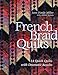 French Braid Quilts: 14 Quick Quilts with Dramatic Results