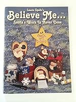 Believe Me... Santa's Work Is Never Done: Designs B0006S6IMU Book Cover