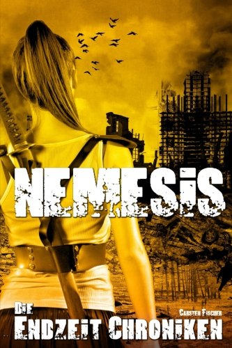 Die Endzeit Chroniken - Nemesis
