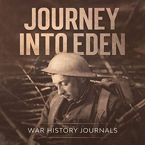 Journey into Eden by War History Journals episode artwork