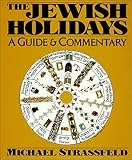 The Jewish Holidays: A Guide & Commentary