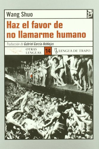 Haz el favor de no llamarme humano