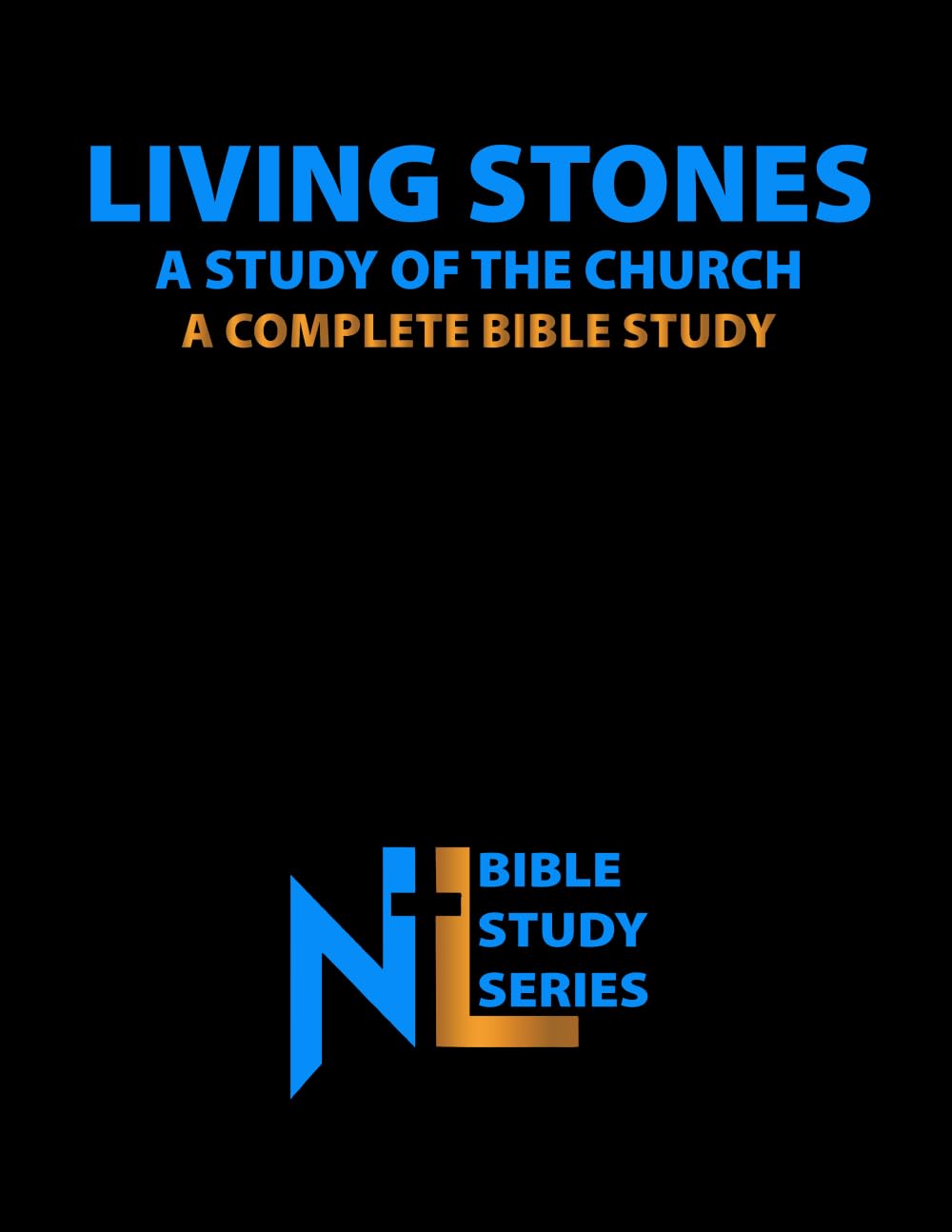 Living Stones: A Study of the Church: A Complete Bible Study (Northern Light Ministry Bible Study Series)