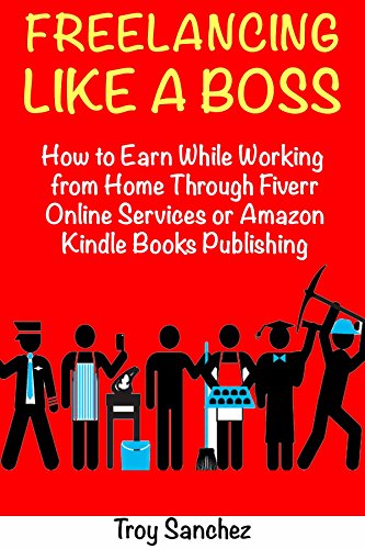Freelancing Like a Boss: How to Earn While Working from Home Thro...