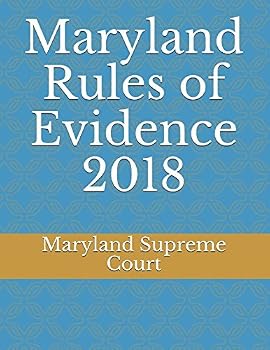 Maryland Rules of Evidence 2018