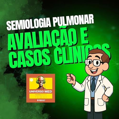 『Desvendando o Pulmão: O Guia Completo da Semiologia Respiratória (Aula 01/09)』のカバーアート
