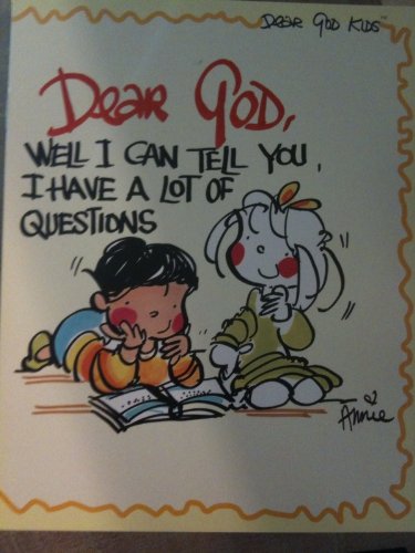 Dear God, Well I Can Tell You, I Have a Lot of ... B000IGAVIW Book Cover