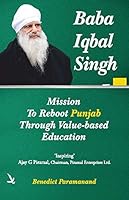 Baba Iqbal Singh - Mission to Reboot Punjab Through Value Based Education 938566543X Book Cover