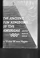 The Ancient Sun Kingdoms of the Americans B00IIWNJ7I Book Cover