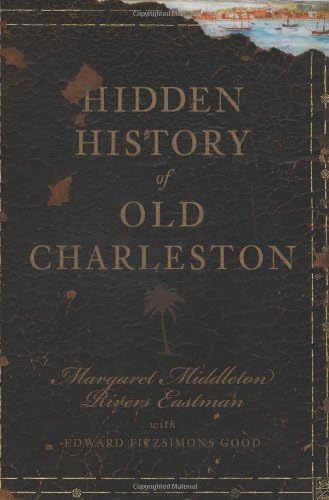 Hidden History of Old Charleston