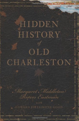 Hidden History of Old Charleston