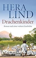 Drachenkinder: Roman nach einer wahren Geschichte 3453356470 Book Cover