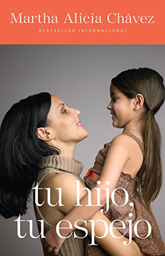 Tu hijo, tu espejo (Spanish Edition) Tu hijo, tu espejo (Spanish Edition)