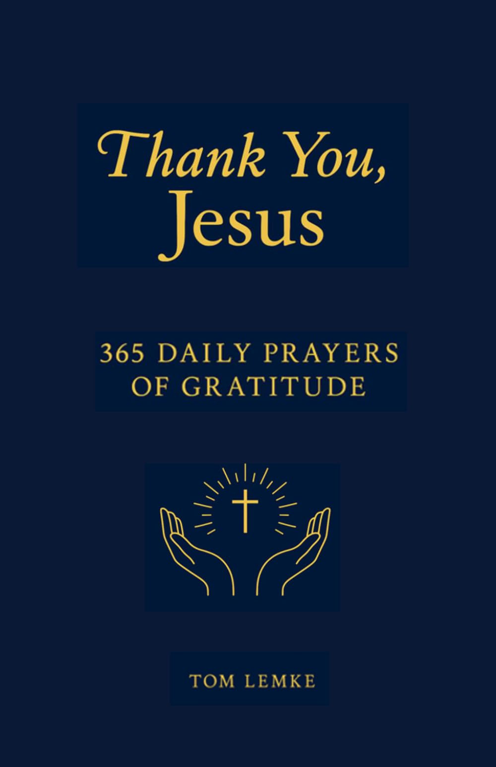 Thank You, Jesus: 365 Daily Prayers of Gratitude