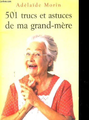 501 Trucs et Astuces de Ma Grand Mere
