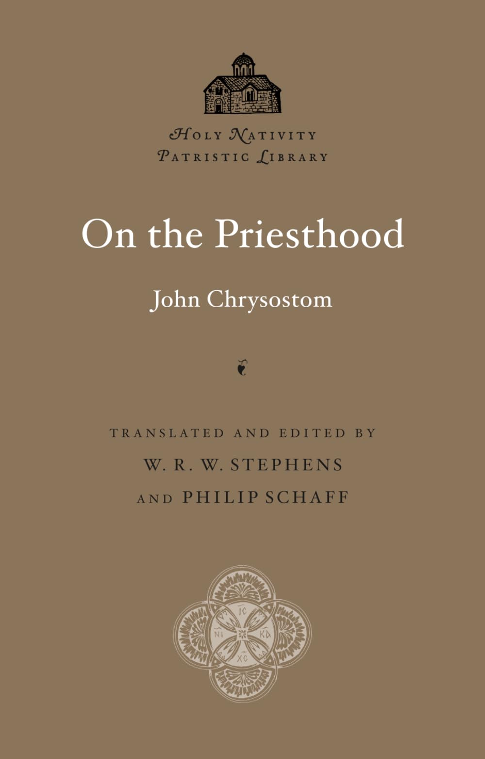 On the Priesthood (Annotated): Saint John Chrysostom: Holy Nativity Patristic Library, Vol. 2 — Scholarly Footnotes and Index