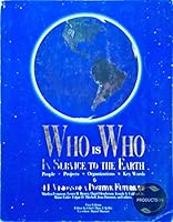 Who is Who?: People, Projects, Organizations in Service to the Earth 0962840513 Book Cover