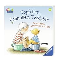 Töpfchen, Schnuller, Teddybär. Die schönsten Geschichten von Klara 3473314420 Book Cover