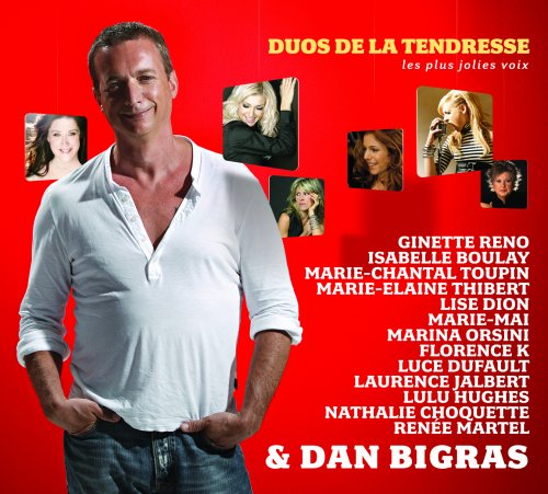 Duos De La Tendresse [Audio CD] Dan Bigras; Ginette Reno; Isabelle Boulay; Marie-Mai; Marina Orsini; Laurence Jalbert; Marie-Chantal Toupin; Nathalie Choquette; Renée Martel and Lulu Hughes