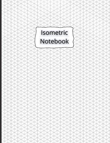 Isometric Notebook: Isometric Graph Paper Notebook, White