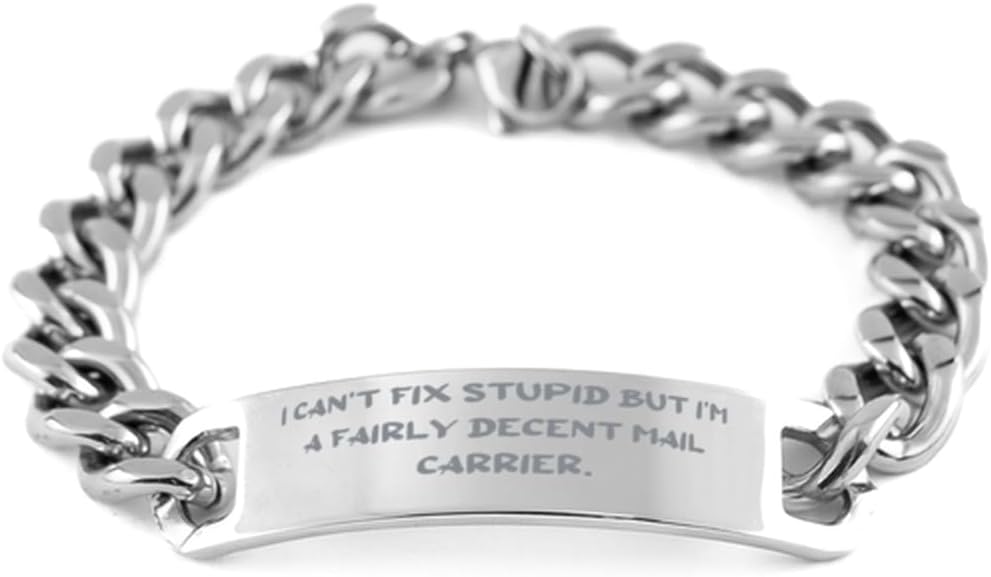 Inspirational Mail carrier Gifts, I Can't Fix Stupid, Surprise Cuban Chain Bracelet For Friends, Engraved Bracelet From Friends