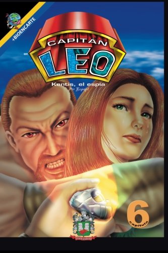 Capitán Leo-Capítulo 6-Kentis, el espía: +Bioencarte: Volume 6 (Cómic Capitán Leo)
