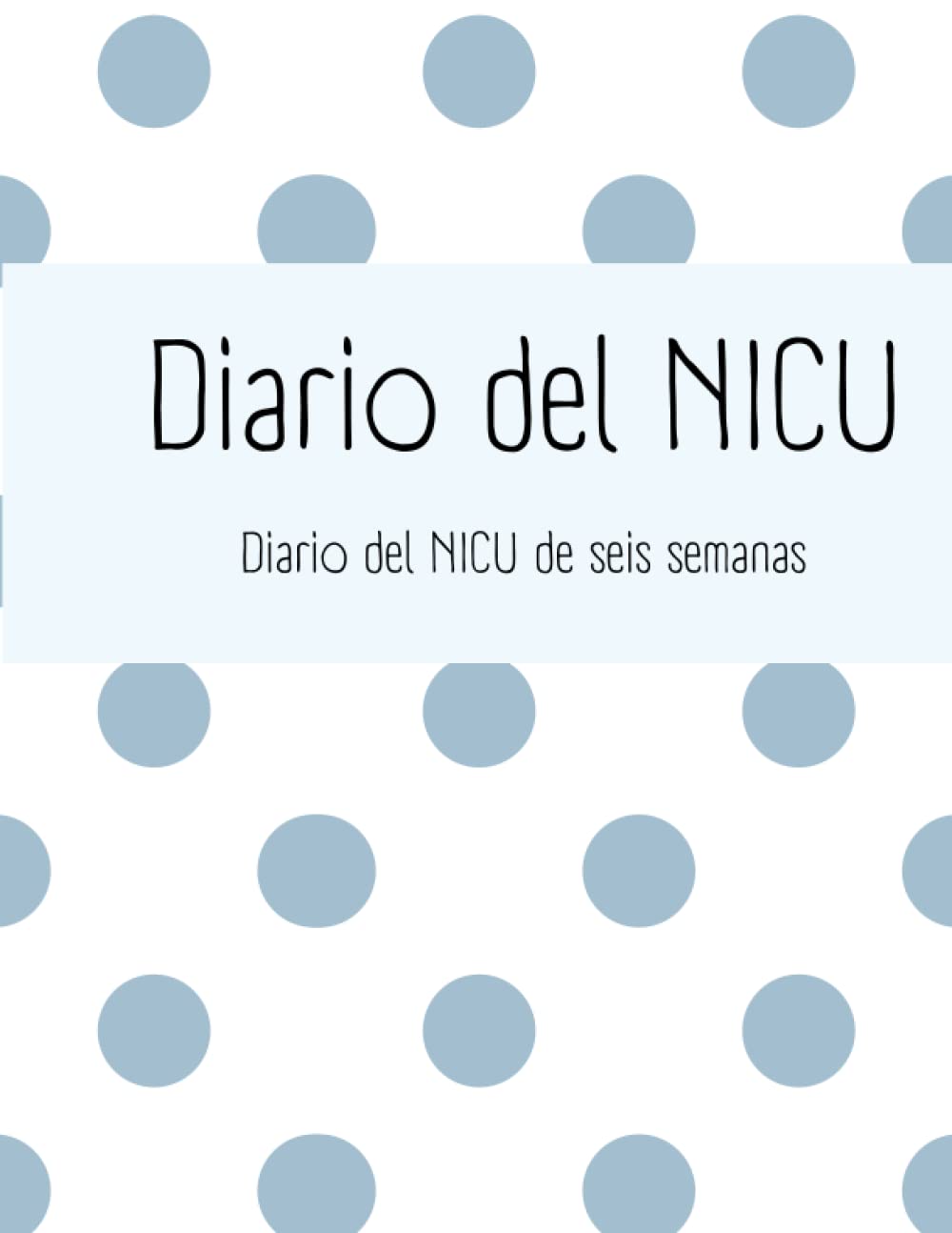 Diario del NICU: Diario del NICU de seis semanas (Spanish Edition)