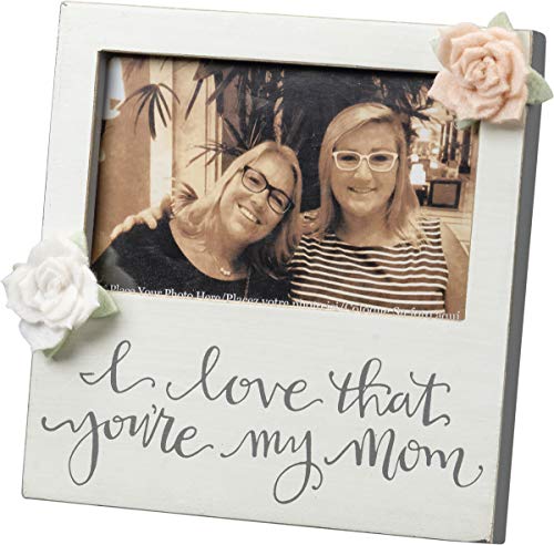 Plaque Frame I Love That Youre My Mom