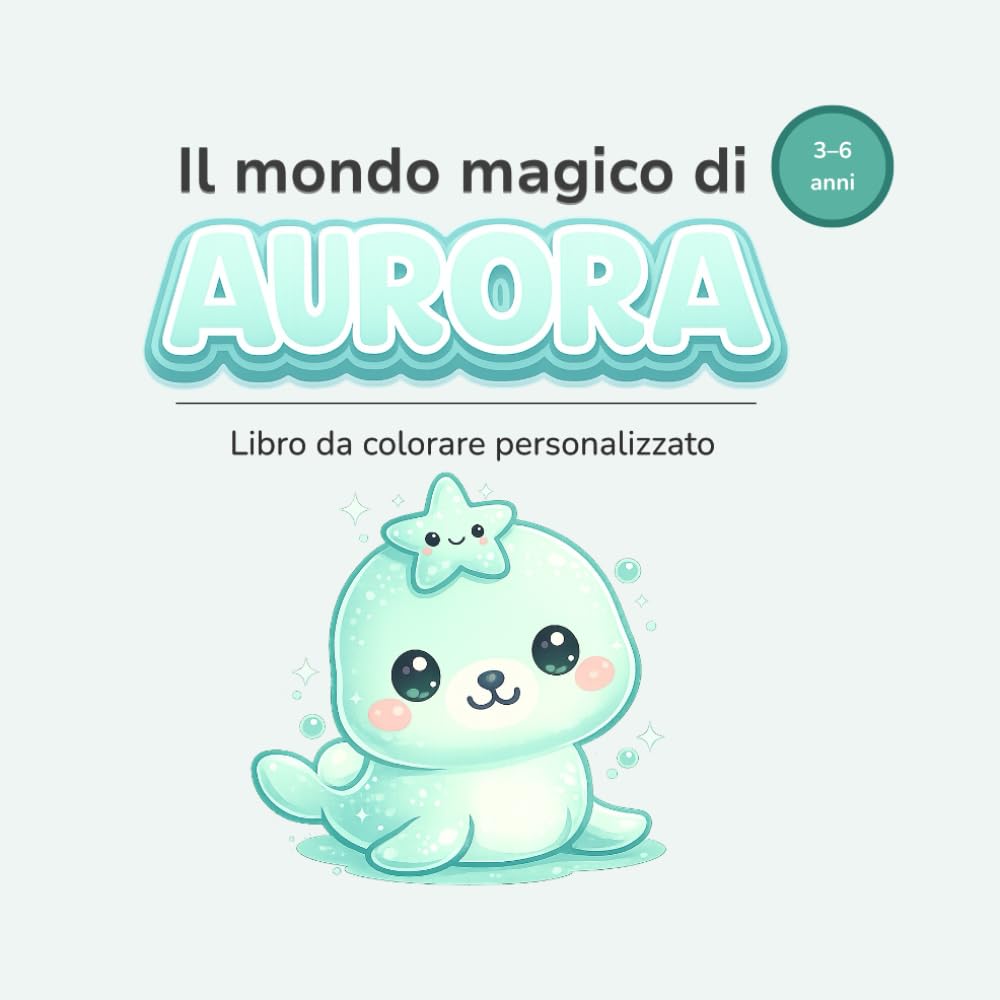 Il mondo magico di AURORA: Libro da colorare personalizzato per bambini 3–6 anni
