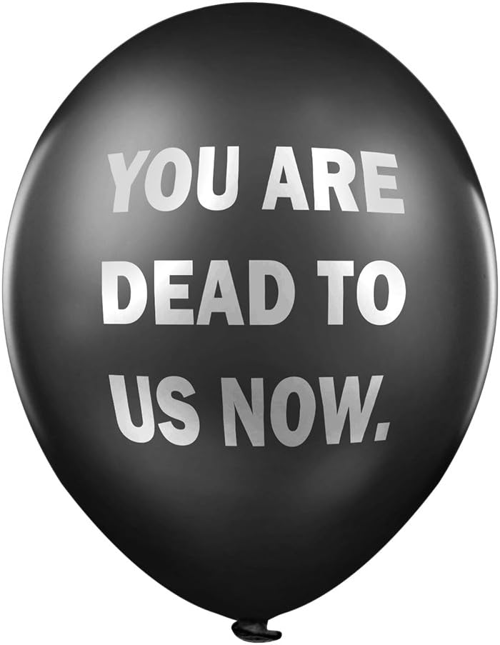 Abusive Balloons – "You are dead to us now" x 5 - Funny balloons for office colleagues