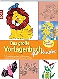  Das große Vorlagenbuch für Kinder: Für Fensterbilder aus Papier und Windowcolor
