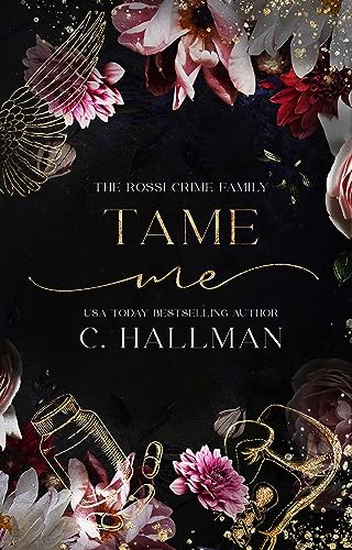 Tame Me: A Mafia Romance (The Rossi Crime Family Book 4)