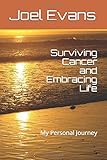 Surviving Cancer and Embracing Life: My Personal Journey