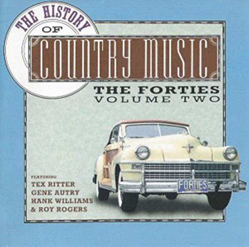 The History of Country Music The Forties Vol. 2 (US Import)