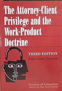 Paperback The Attorney-Client Privilege and the Work-Product Doctrine Book