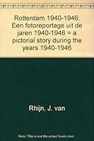 Rotterdam 1940-1946: Een fotoreportage uit de jaren 1940-1946 = a pictorial story during the years 1940-1946 B0007JEEOM Book Cover