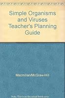 Simple Organisms and Viruses Teacher's Planning Guide 002274326X Book Cover