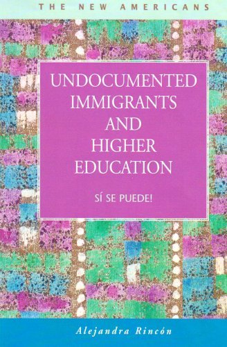 By Alejandra Rinc¢n - Undocumented Immigrants and Higher Education: S¡ Se Puede!