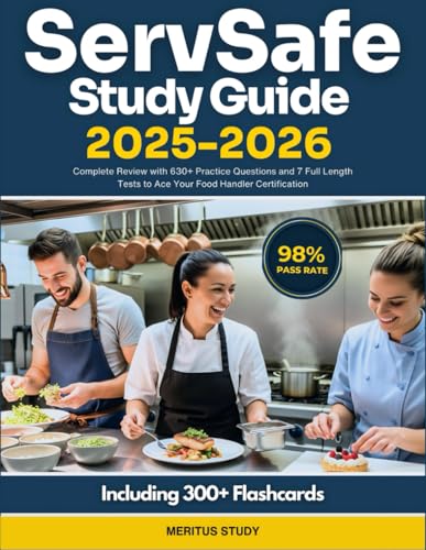 ServSafe Study Guide 2025–2026: Complete Review with 630+ Practice Questions