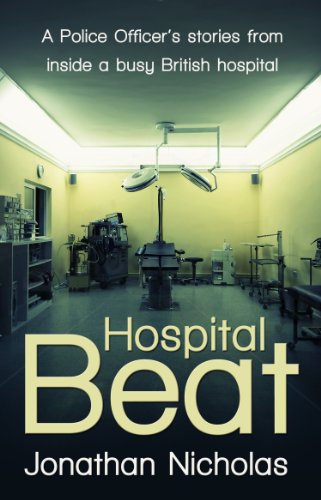 Télécharger Hospital Beat – A Police Officer’s stories from inside a busy British hospital (English Edition) Livre PDF Gratuit