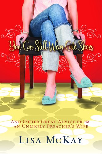 You Can Still Wear Cute Shoes: And Other Great Advice