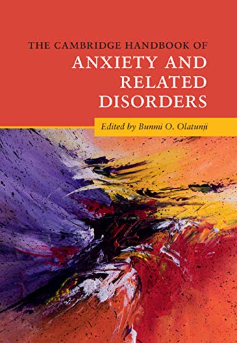 The Cambridge Handbook of Anxiety and Related Disorders (Cambridge Handbooks in Psychology)