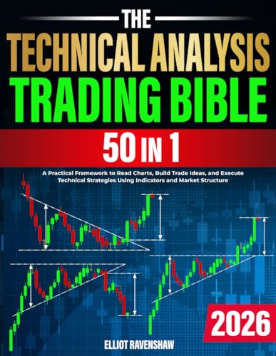 The Technical Analysis Trading Bible [50 In 1]: A Practical Frame...